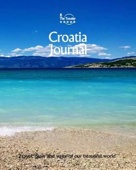 Paperback Croatia Journal: Travel and Write of Our Beautiful World Book