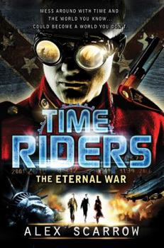 The Eternal War - Book #4 of the TimeRiders