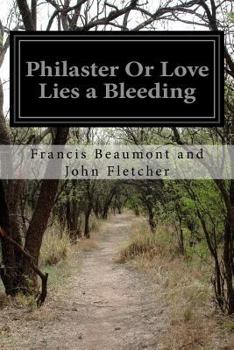 Paperback Philaster Or Love Lies a Bleeding Book