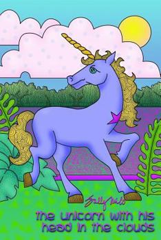 Paperback The Unicorn With His Head in the Clouds Book