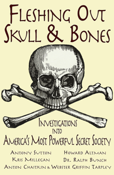 Paperback Fleshing Out Skull & Bones: Investigations Into America's Most Powerful Secret Society Book