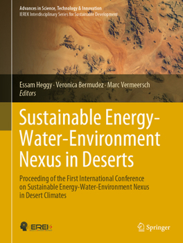 Sustainable Energy-Water-Environment Nexus in Desert Climate: Proceeding of the First International Conference on Sustainable Energy-Water-Environment Nexus in Desert Climate