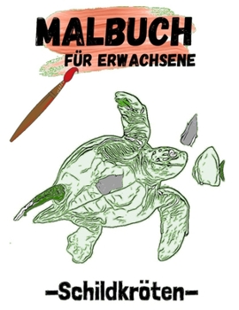Paperback Malbuch Schildkröten für Erwachsene: Ausmalbuch Schildkröte [German] Book