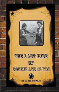 Paperback The Last Ride Of Bonnie and Clyde Book