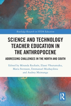 Paperback Science and Technology Teacher Education in the Anthropocene: Addressing Challenges in the North and South Book