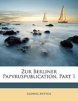 Paperback Zur Berliner Papyruspublication, Part 1 [German] Book