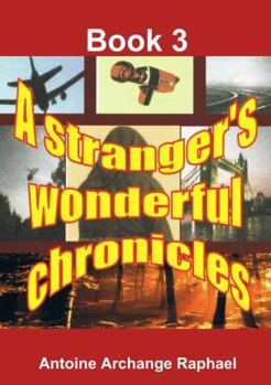 Paperback A stranger's wonderful chronicles; Book 3 Book