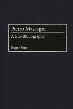 Hardcover Pietro Mascagni: A Bio-Bibliography Book