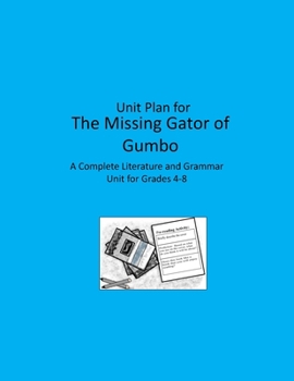 Paperback Literature Unit for The Missing Gator of Gumbo: Complete Literature and Grammar Activities for Grades 4-8 Book