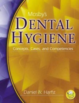 Hardcover Mosby's Dental Hygiene: Concepts, Cases, and Competencies [With CDROM] Book
