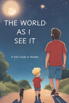 Paperback The World As I See It: A Kid's guide to wonder Book