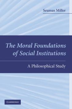 Hardcover The Moral Foundations of Social Institutions Book