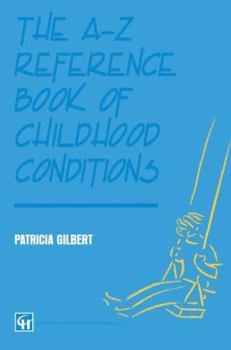 Paperback The A-Z Reference Book of Childhood Conditions Book