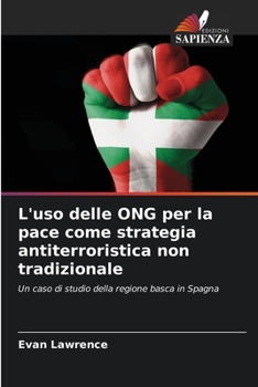 Paperback L'uso delle ONG per la pace come strategia antiterroristica non tradizionale [Italian] Book