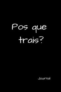 Pos que Trais? Journal: Funny Mexican Quotes Lined Notebook. Spanish Latina Sayings Gag Gift Office and School. Cute Gifts for Latinos. College Ruled (Spanish Edition)