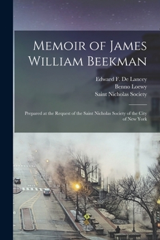 Paperback Memoir of James William Beekman: Prepared at the Request of the Saint Nicholas Society of the City of New York Book