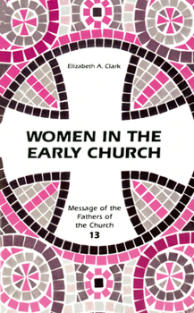 Paperback Women in the Early Church: Volume 13 Book