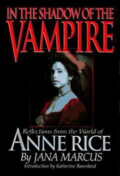 Paperback In the Shadow of the Vampire: Reflections from the World of Anne Rice Book