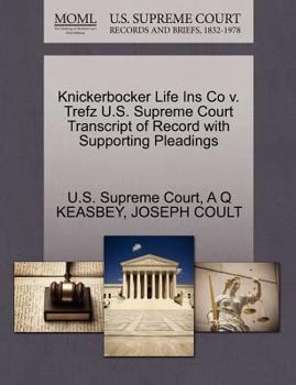 Paperback Knickerbocker Life Ins Co V. Trefz U.S. Supreme Court Transcript of Record with Supporting Pleadings Book