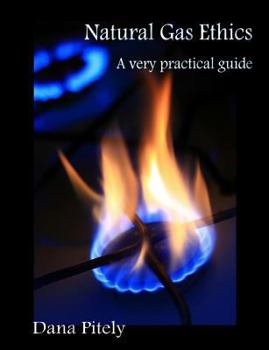 Paperback Natural Gas Ethics: A Very Practical Guide Book
