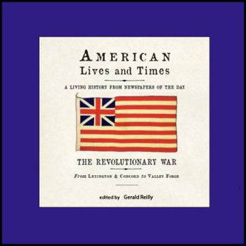 Paperback American Lives and Times: The Revolutionary War - From Lexington & Concord to Valley Forge Book