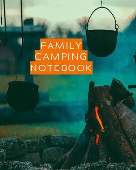 Paperback Family Camping Notebook: Family Camping Notebook Tracker And Checklists - 120 Pages - 8x10 Book