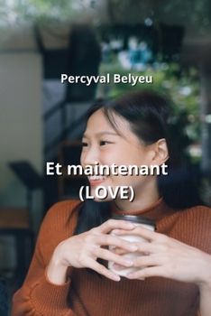 Paperback Et maintenant (LOVE) [French] Book