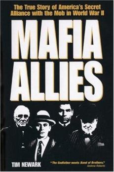 Hardcover Mafia Allies: The True Story of America's Secret Alliance with the Mob in World War II Book