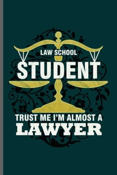 Paperback Law School Student Trust Me I'm almost a Lawyer: Cool Animated Lawyer Design Blank Journal For Law Student Graduation occasional Gift (6"x9") Dot Grid Book