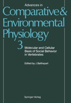 Advances in Comparative and Environmental Physiology 3: Molecular and Cellular Basis of Social Behavior in Vertebrates - Book #3 of the Advances in Comparative and Environmental Physiology