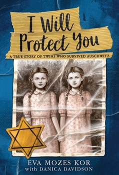 Hardcover I Will Protect You: A True Story of Twins Who Survived Auschwitz Book