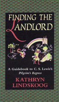 Paperback Finding the Landlord: A Guidebook to C.S. Lewis's Pilgrim's Regress Book