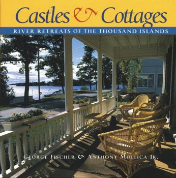 Hardcover Castles and Cottages: River Retreats of the Thousand Islands Book