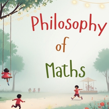 Paperback Philosophy of Maths: Little Lessons in Every Symbol Book
