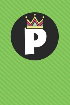 P : Personalized P letter notebook ! Unique customized Gift for whose names begin with P, beautiful journal for Men / Women -  with 120 Page , ... ( P notebook): The best gift for P letter