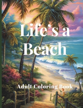 Paperback Life's a Beach: Adult Coloring Book