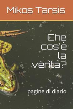 Paperback Che cos'è la verità?: pagine di diario [Italian] Book