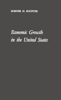 Hardcover Economic Growth in the United States: Its History, Problems and Prospects Book