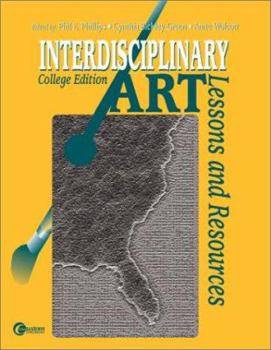 Paperback Interdisciplinary Art: Lessons and Resources--College Edition Book