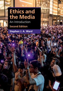 Ethics and the Media: An Introduction - Book  of the Cambridge Applied Ethics