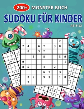 Paperback 200+ Monster Buch Sudoku Für Kinder Ab 8-12: Spaß Super Monsters Sudoku Buch Schwer Zu Einfach Für Kinder [German] Book