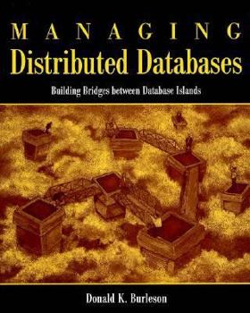 Paperback Managing Distributed Databases: Building Bridges Between Database Islands Book