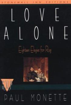Paperback Love Alone: Eighteen Elegies for Rog Book
