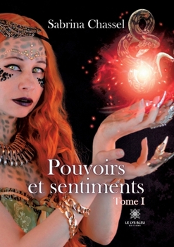 Paperback Pouvoirs et sentiments: Tome I [French] Book