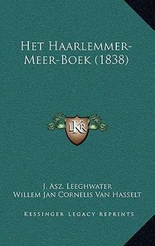 Paperback Het Haarlemmer-Meer-Boek (1838) [Dutch] Book