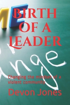 Paperback Birth of a Leader: Changing the mindset of a violent community Book