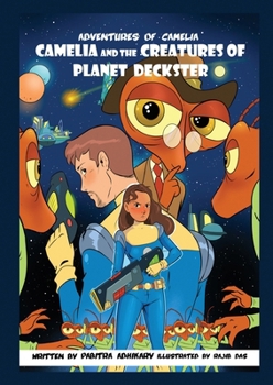 Paperback Adventures of Camelia: Camelia and the Creatures of Planet Deckster Book