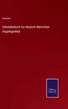 Hardcover Urkundenbuch zur deutsch-dänischen Angelegenheit [German] Book