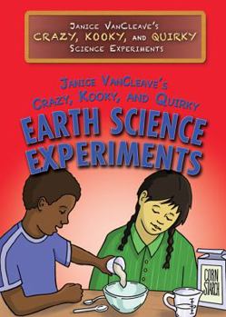 Paperback Janice Vancleave's Crazy, Kooky, and Quirky Earth Science Experiments Book