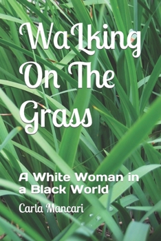 Paperback Walking On The Grass: A White Woman in a Black World Book